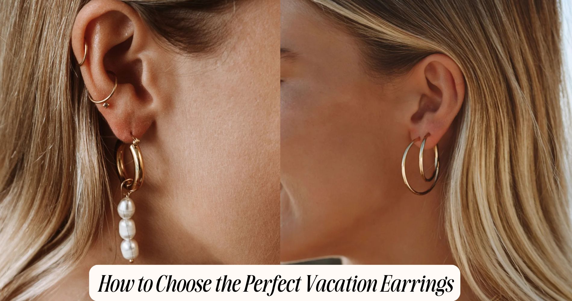 How to Choose the Perfect Vacation Earrings
