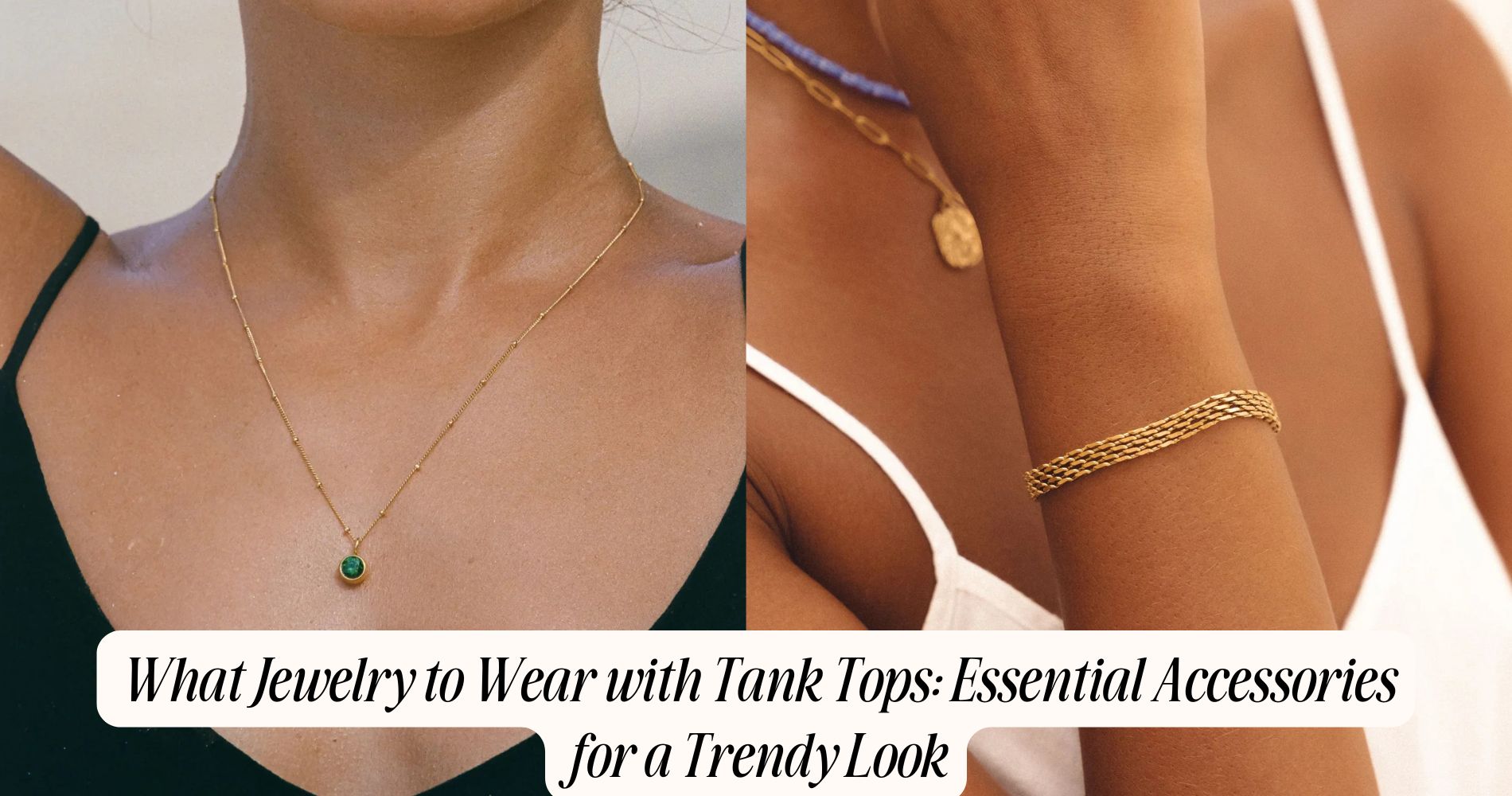 what jewelry to wear with tank tops
