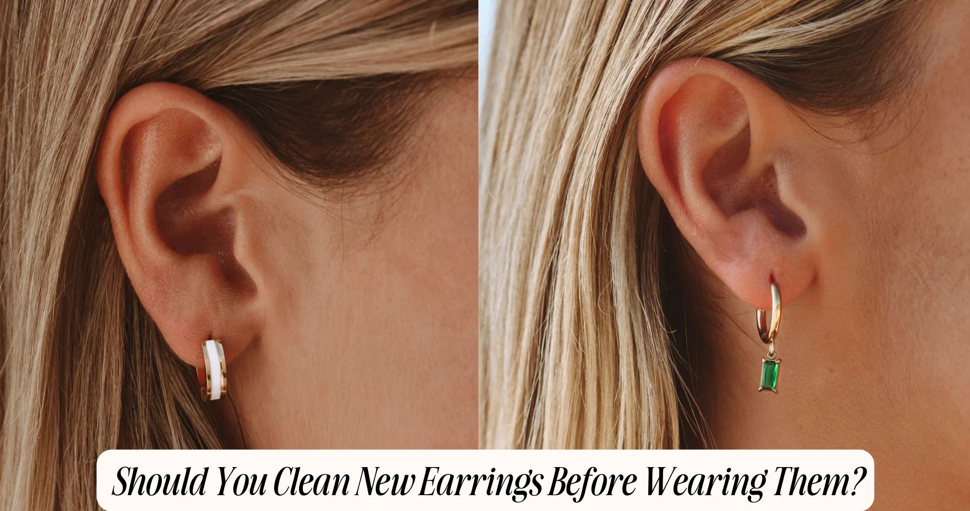 should you clean new earrings before wearing them