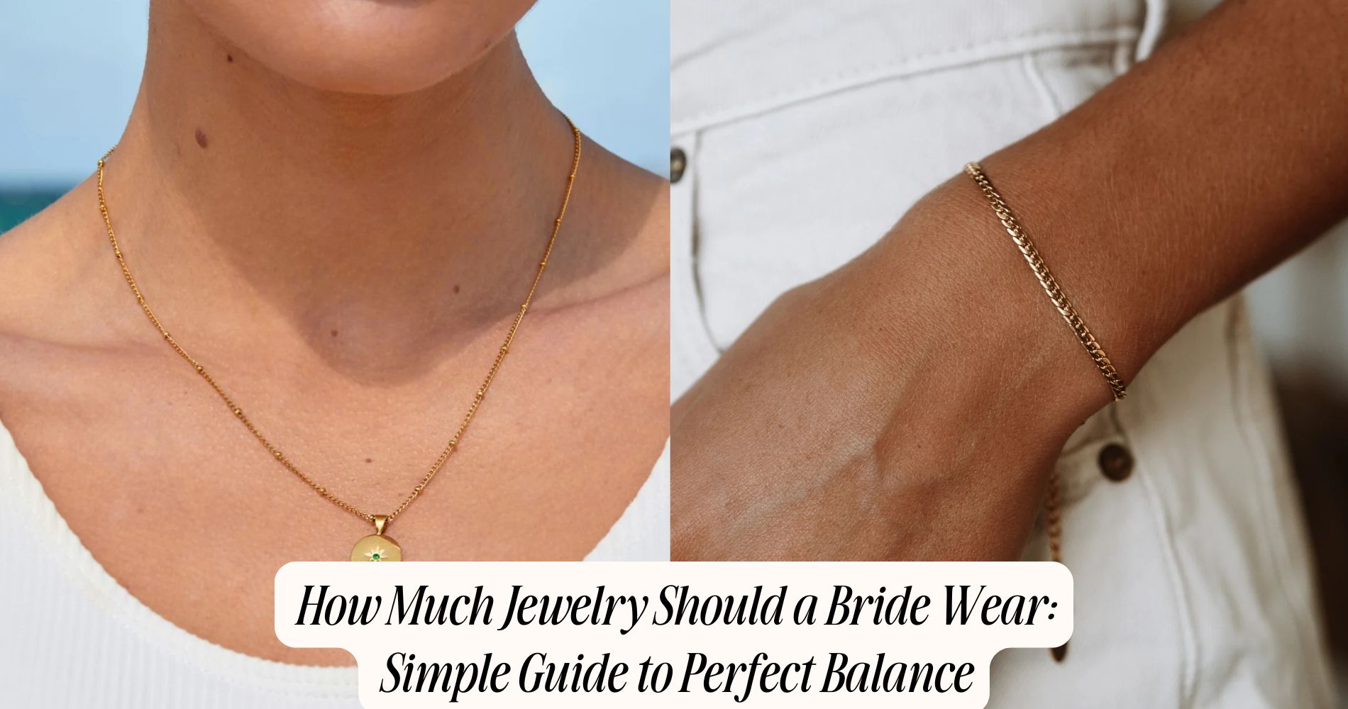 how much jewelry should a bride wear