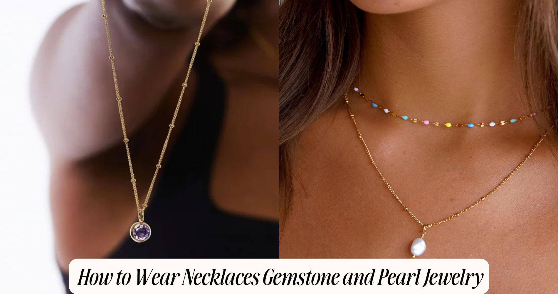 how to wear necklaces gemstone and pearl jewelry