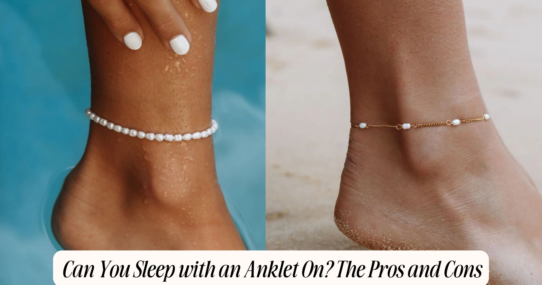can you sleep with an anklet on