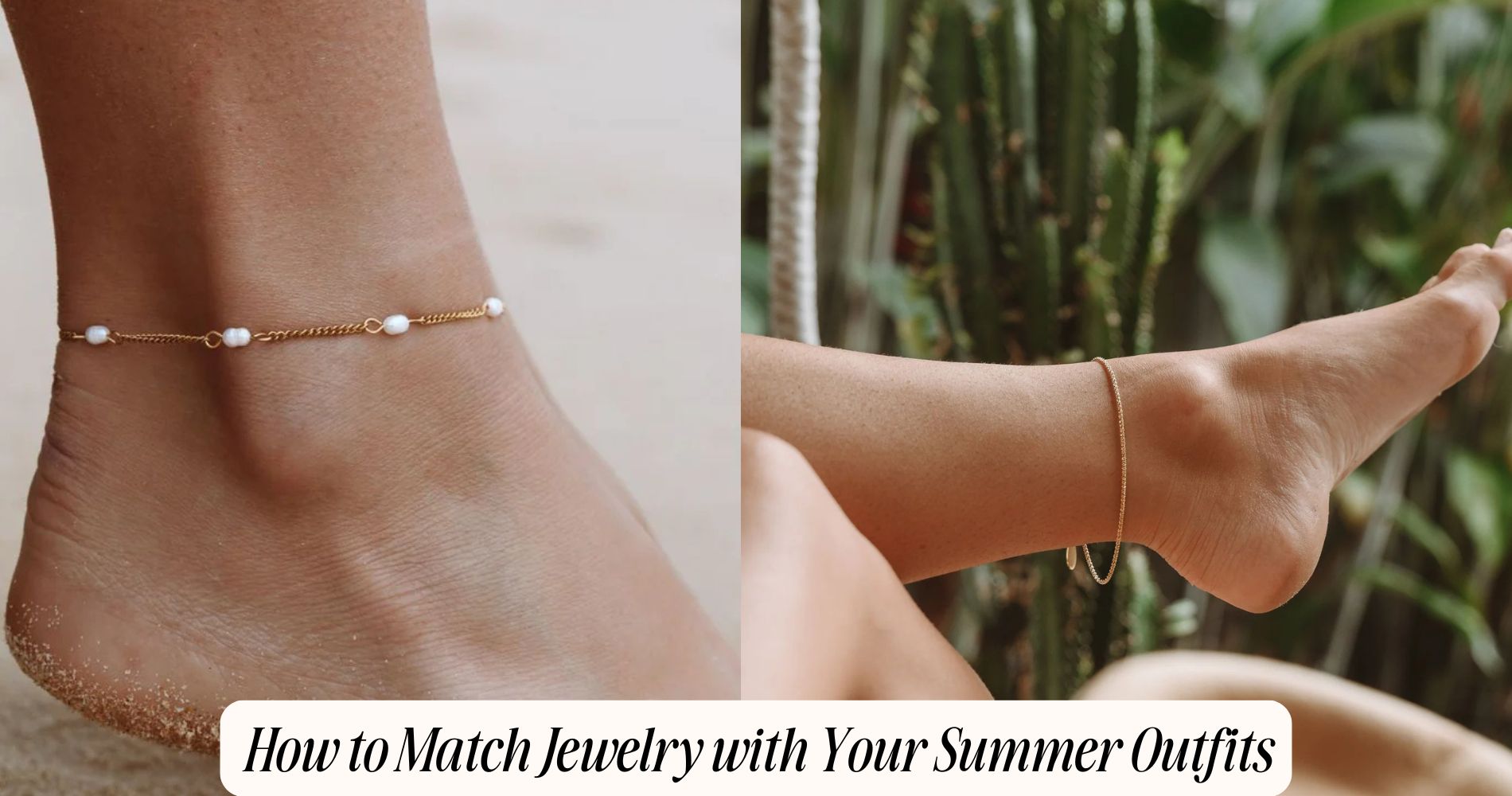How to Match Jewelry with Your Summer Outfits
