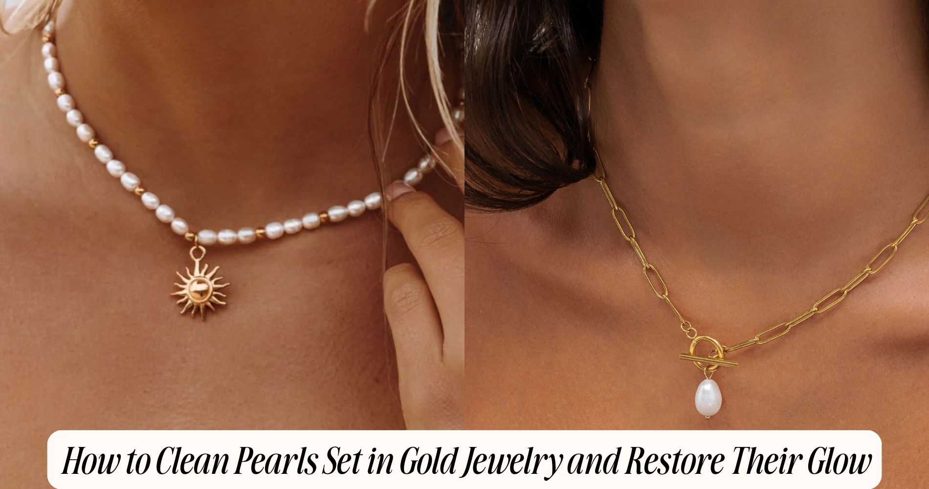 how to clean pearls set in gold jewelry​