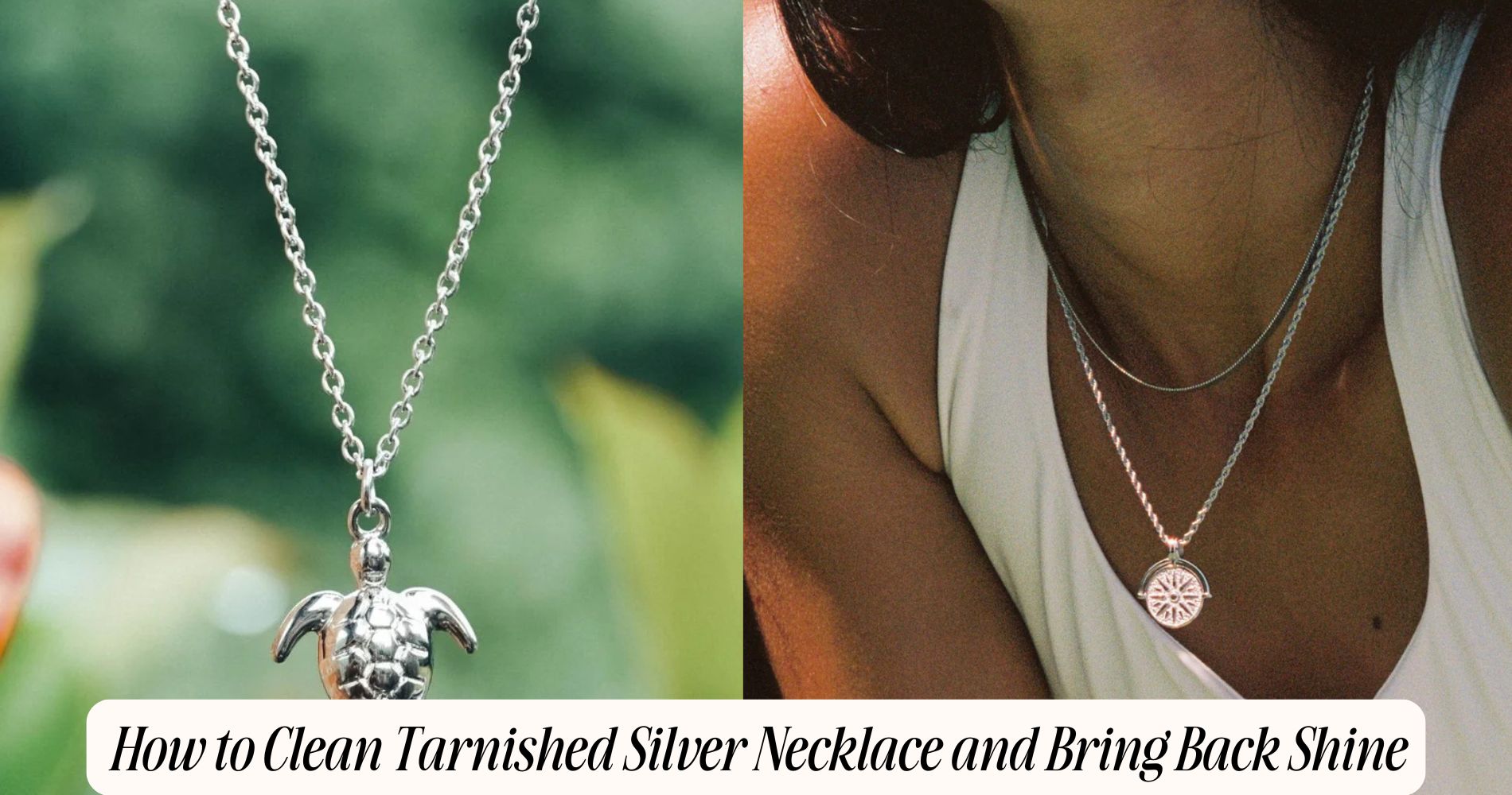 how to clean tarnished silver necklace​