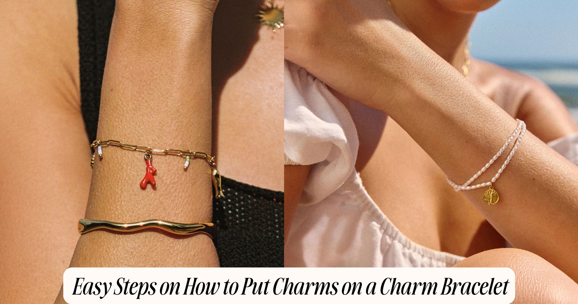 how to put charms on a charm bracelet​