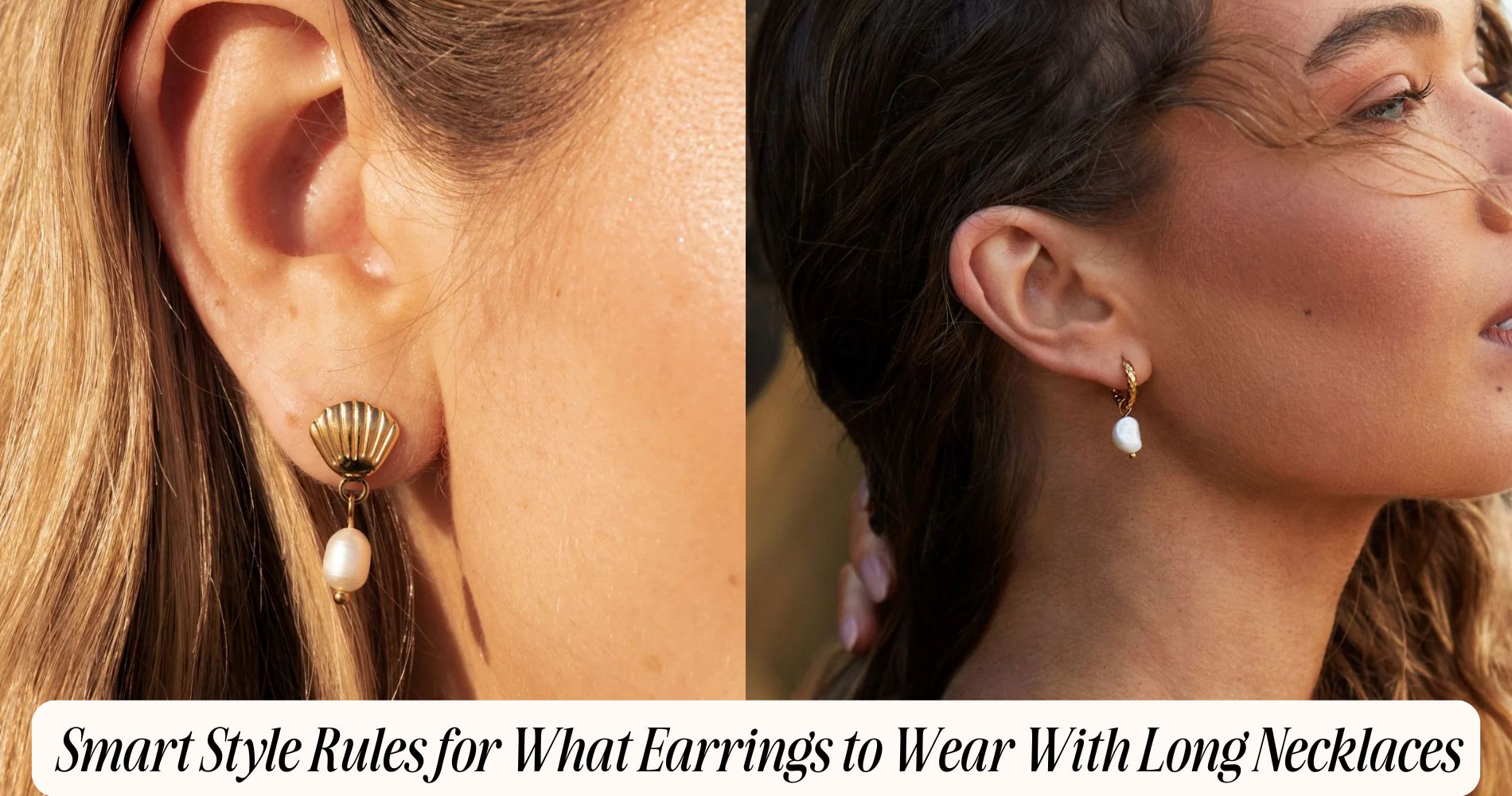 what earrings to wear with long necklaces​