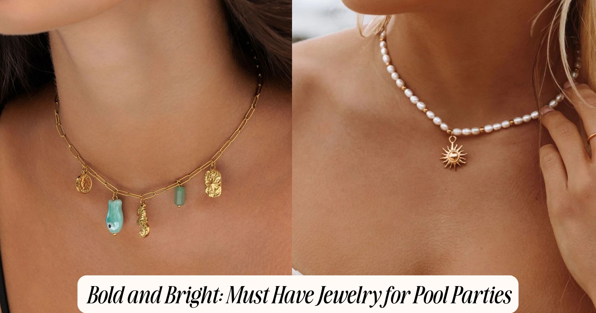 must have jewelry for pool parties