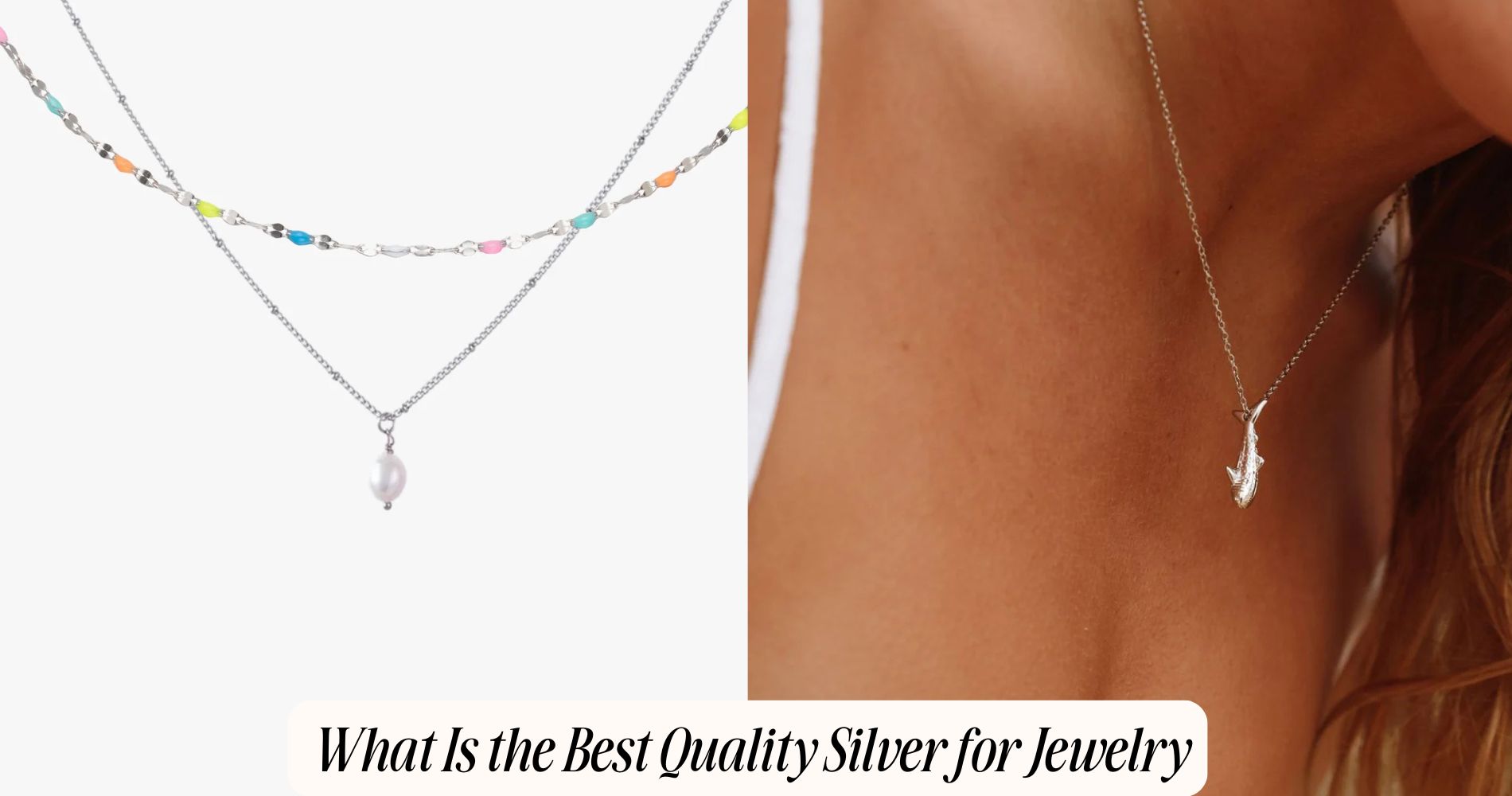 what is the best quality silver for jewelry​