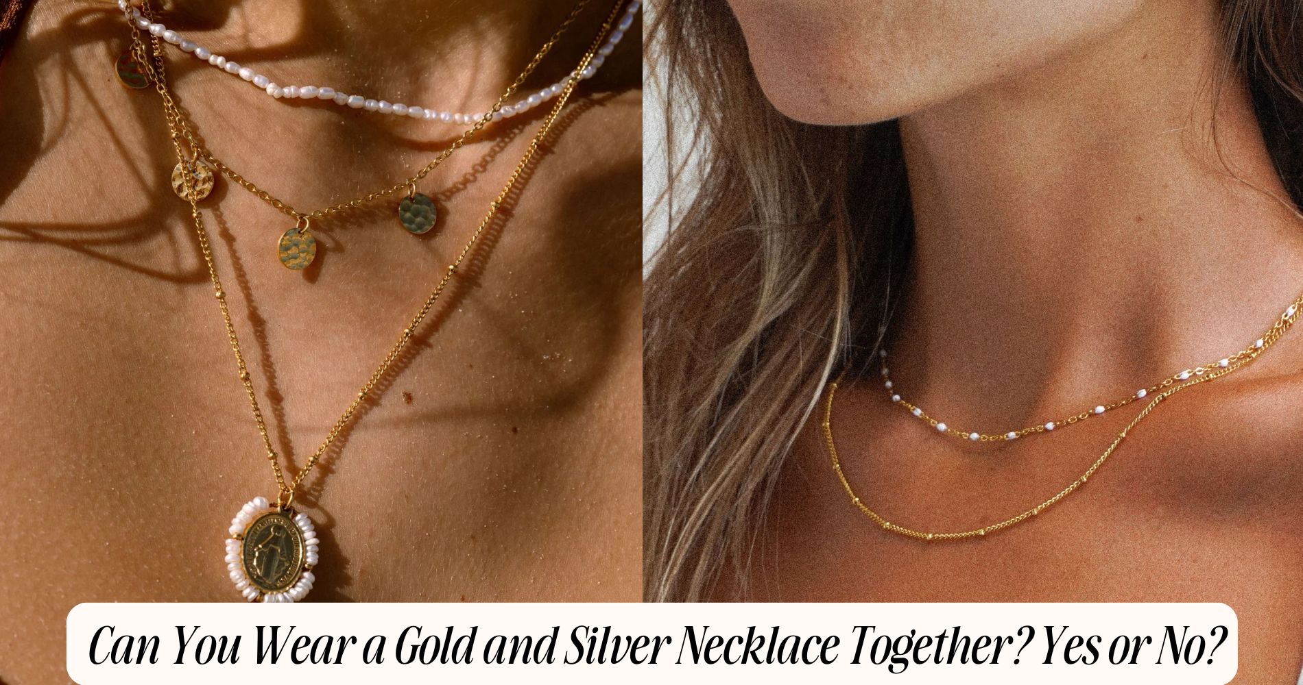 can you wear a gold and silver necklace together​