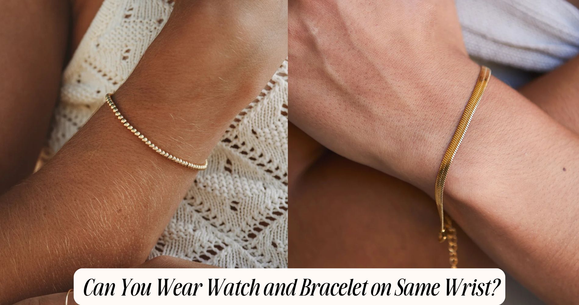 can you wear watch and bracelet on same wrist​