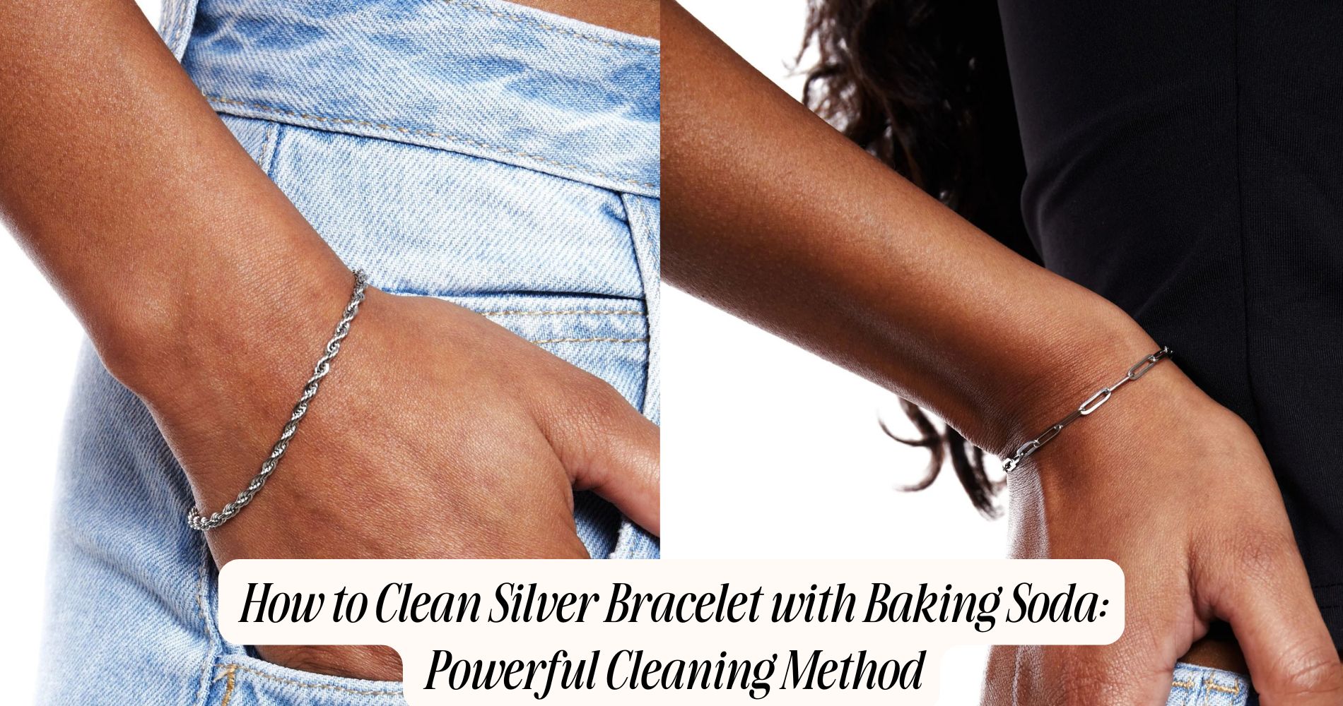 how to clean silver bracelet with baking soda​