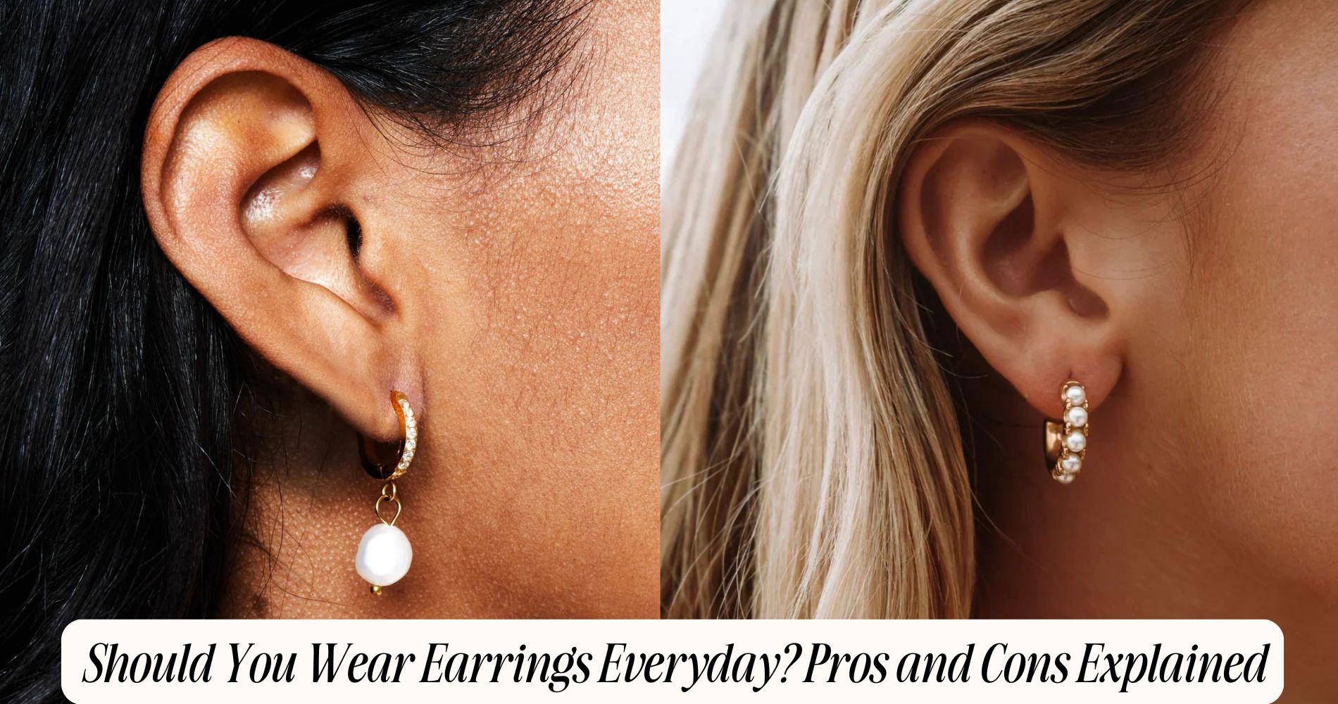 should you wear earrings everyday​