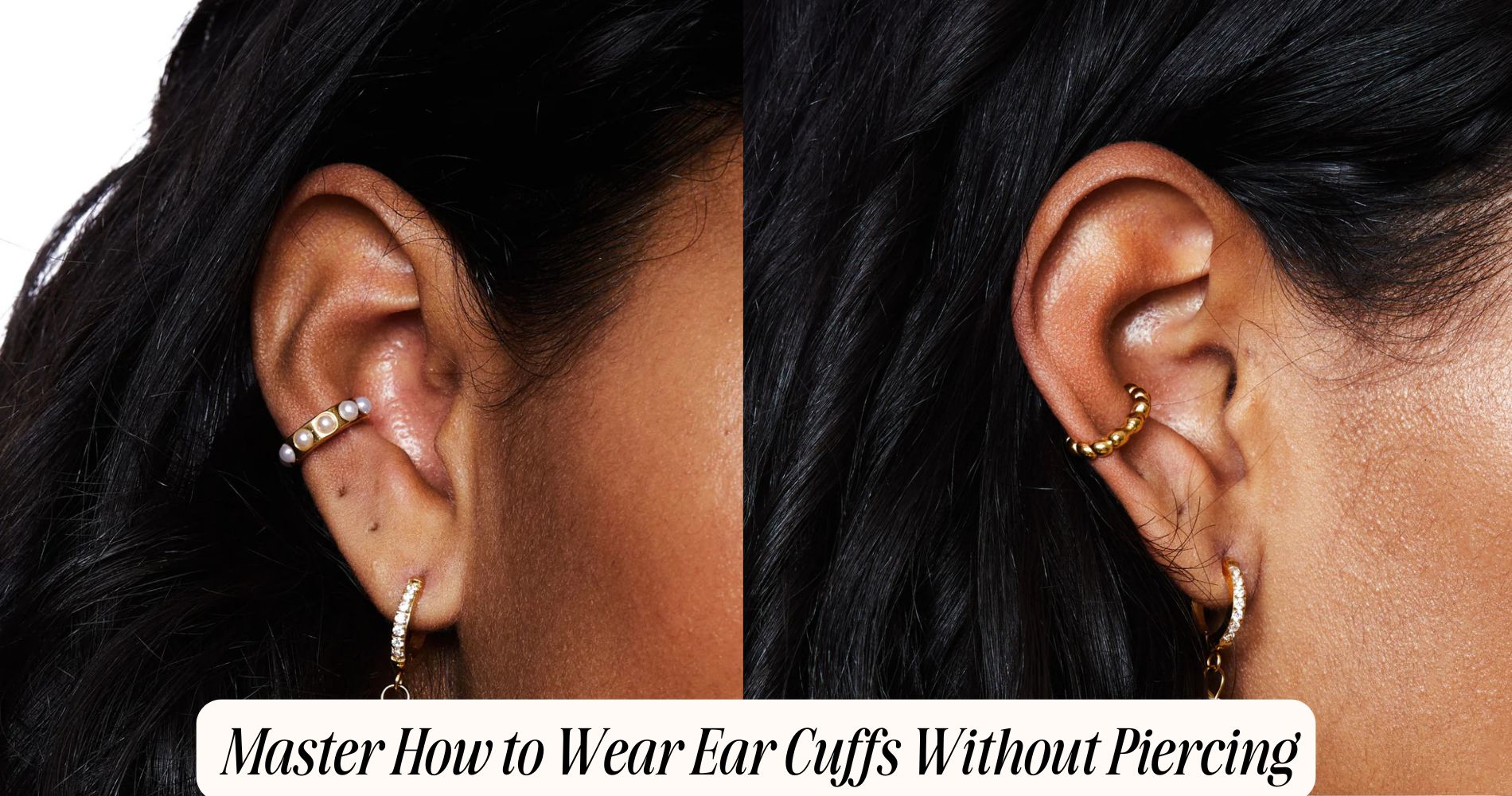 how to wear ear cuffs without piercing​